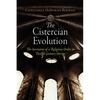 The Cistercian Evolution: The Invention of a Religious Order in Twelfth-Century Europe - Paperback