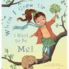 When I Grow Up... I Want to Be Me! - Hardcover