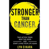 Stronger Than Cancer: Take Action Today, Beat the Odds and Start Living Your Life Again - Paperback