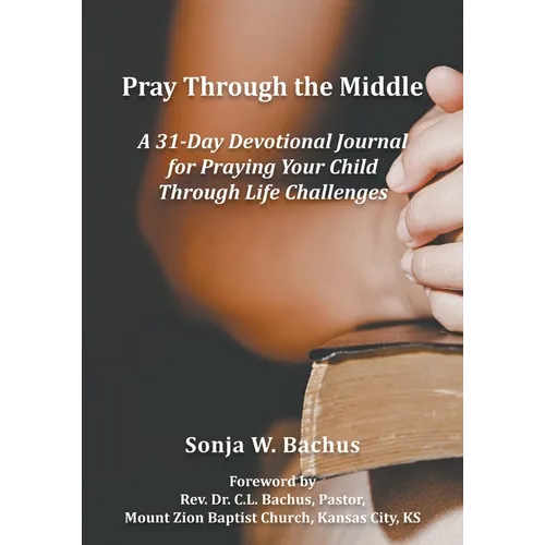 Pray Through the Middle - Paperback