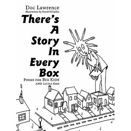 There's A Story In Every Box: Poems for Big Kids and Little Kids - Paperback