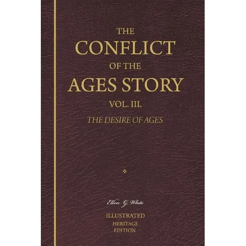 The Conflict of the Ages Story, Vol. III.: The Life and Ministry of Jesus Christ - Paperback