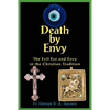 Death by Envy: The Evil Eye and Envy in the Christian Tradition - Paperback