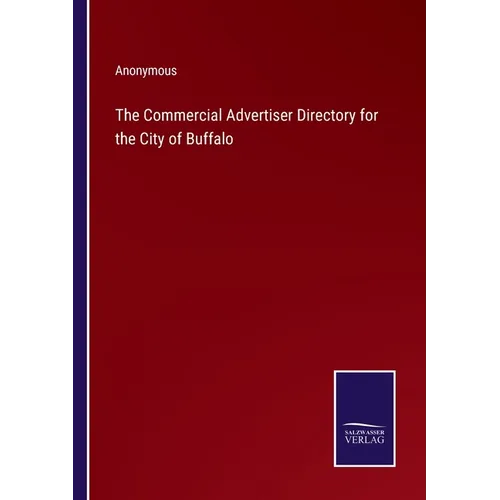 The Commercial Advertiser Directory for the City of Buffalo - Paperback