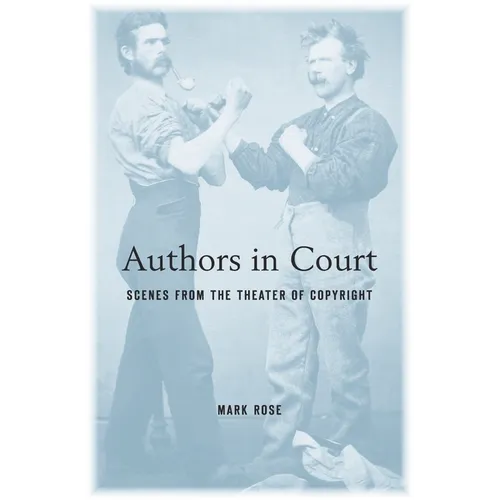 Authors in Court: Scenes from the Theater of Copyright - Paperback