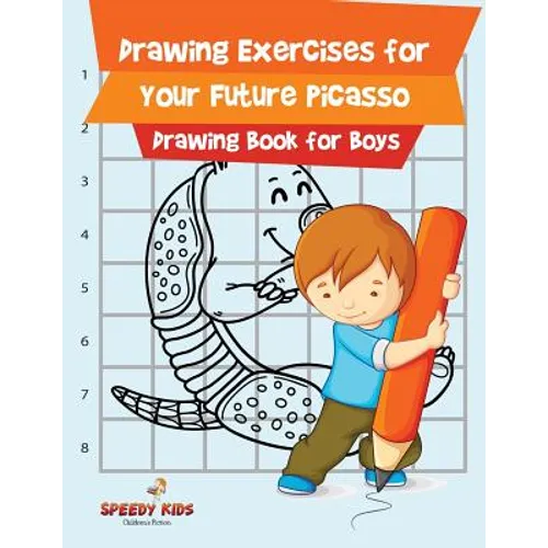 Drawing Exercises for Your Future Picasso: Drawing Book for Boys - Paperback