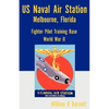 Us Naval Air Station, Melbourne, Florida World War II - Paperback