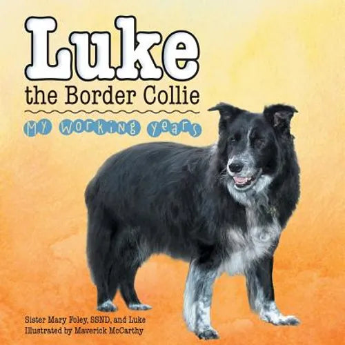 Luke the Border Collie: My Working Years - Paperback