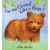 Can You Growl Like a Bear? - Board Book