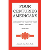 Four Centuries Americans: Van Fleet/Van Vliet/Van Vleet Family History, 1634-2001 - Paperback