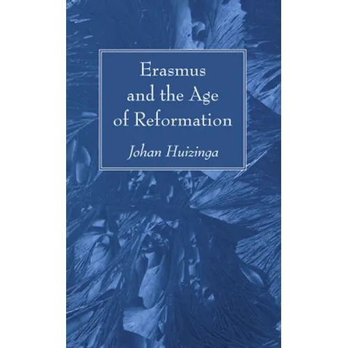 Erasmus and the Age of Reformation - Paperback