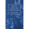 Erasmus and the Age of Reformation - Paperback