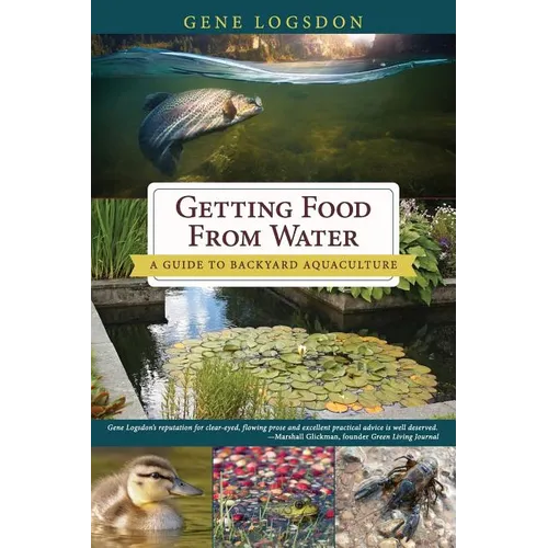 Getting Food from Water: A Guide to Backyard Aquaculture - Paperback