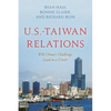 U.S.-Taiwan Relations: Will China's Challenge Lead to a Crisis? - Hardcover
