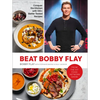 Beat Bobby Flay: Conquer the Kitchen with 100+ Battle-Tested Recipes: A Cookbook - Hardcover