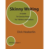 Skinny Writing: A Guide to Concise Prose For Writers and Editors - Paperback