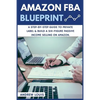 Amazon FBA: Amazon FBA Blueprint: A Step-By-Step Guide to Private Label & Build a Six-Figure Passive Income Selling on Amazon - Paperback