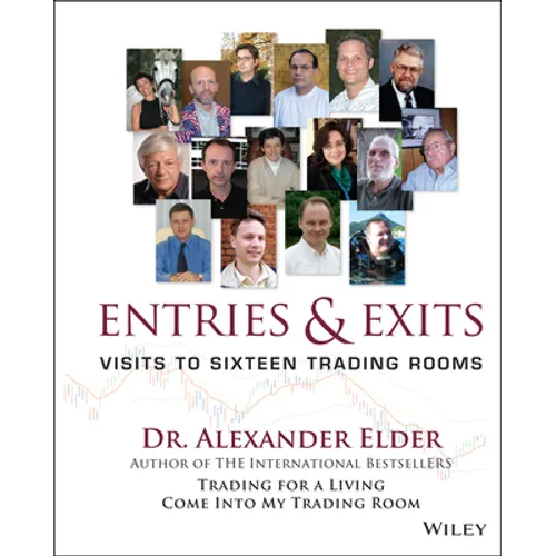 Entries and Exits: Visits to Sixteen Trading Rooms - Hardcover