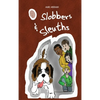 Slobbers and Sleuths - Hardcover