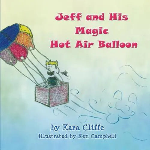 Jeff and His Magic Hot Air Balloon - Paperback