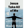 Jesus Take All of Me: Learning to See God as Beautiful in Every Part of Life - Paperback