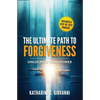 The Ultimate Path to Forgiveness: Unlocking Your Power - Paperback