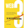 Web3: The End of Business as Usual; The impact of Web 3.0, Blockchain, Bitcoin, NFTs, Crypto, DeFi, Smart Contracts and the Metaverse on Business Stra - Hardcover