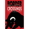 Border Crossings, A Novel - Paperback