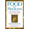Food as Medicine: How to Use Diet, Vitamins, Juices, and Herbs for a Healthier, Happier, and Longer Life - Paperback