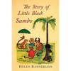 The Story of Little Black Sambo: Color Facsimile of First American Illustrated Edition - Paperback