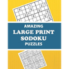 Amazing Large Print Sodoku Puzzles: Have Fun and Sharpen Your Brain (with Solutions) - Paperback