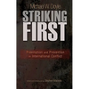 Striking First: Preemption and Prevention in International Conflict: Preemption and Prevention in International Conflict - Paperback