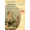 Single, White, Slaveholding Women in the Nineteenth-Century American South - Hardcover