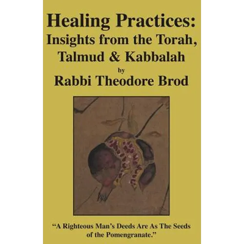 Healing Practices: Insights from the Torah, Talmud and Kabbalah - Paperback