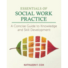 Essentials of Social Work Practice: A Concise Guide to Knowledge and Skill Development - Paperback