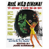 Reel Wild Cinema!: The Anthology of Eclectic Film & Video - Paperback