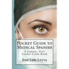 Pocket Guide to Medical Spanish: A Simple, Very Useful Little Book - Paperback