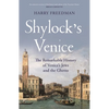 Shylock's Venice: The Remarkable History of Venice's Jews and the Ghetto - Hardcover