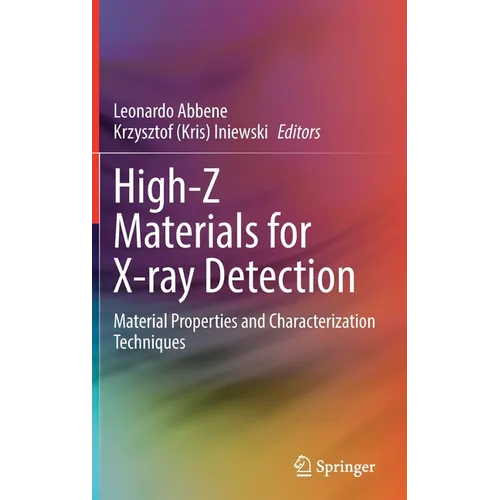 High-Z Materials for X-Ray Detection: Material Properties and Characterization Techniques - Hardcover