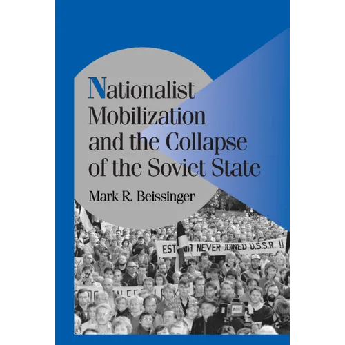 Nationalist Mobilization and the Collapse of the Soviet State - Paperback