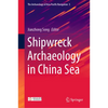 Shipwreck Archaeology in China Sea - Hardcover