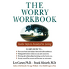 The Worry Workbook: Twelve Steps to Anxiety-Free Living - Paperback