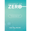 Journey to Zero: Digital Technology's Quest for Perfect Health Care - Hardcover