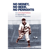 No Money, No Beer, No Pennants: The Cleveland Indians and Baseball in the Great Depression - Paperback