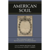 American Soul: The Contested Legacy of the Declaration of Independence - Paperback