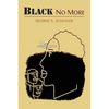 Black No More: Being an Account of the Strange and Wonderful Workings of Science in the Land of the Free, A.D. 1933-1940 - Paperback