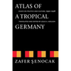 Atlas of a Tropical Germany: Essays on Politics and Culture, 1990-1998 - Paperback