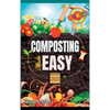 Composting Made Easy: Beginner's Guide to Quickly and Effortlessly Composting Kitchen Waste, Even in Your Apartment Boost Productivity and Soil Health - Hardcover