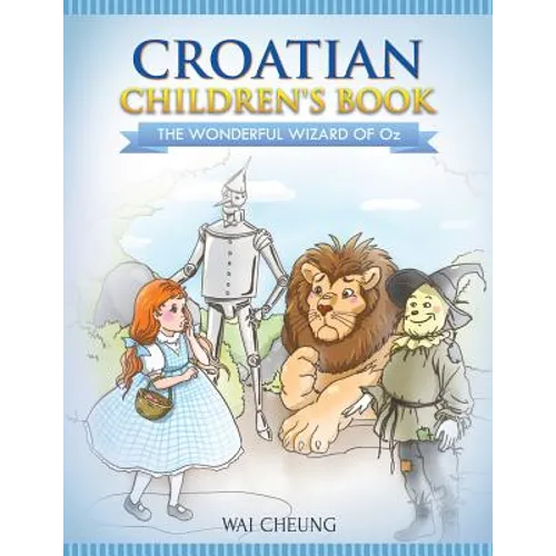 Croatian Children's Book: The Wonderful Wizard Of Oz - Paperback