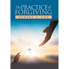 The Practice of Forgiving - Hardcover